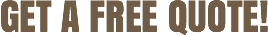 GET A FREE QUOTE!